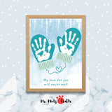 Winter mittens handprint craft for kids featuring a ‘My Love for You Will Never Melt’ message, perfect for keepsakes and winter art projects.