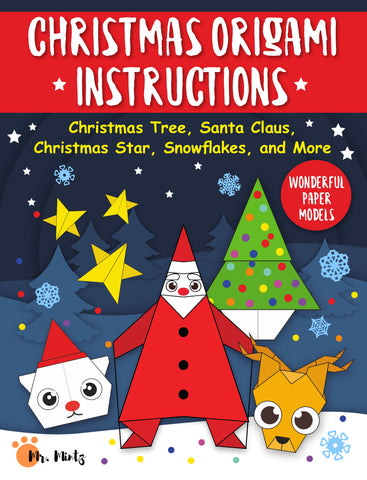 Christmas Origami Instructions: Christmas Tree, Santa Claus, Christmas Star, Snowflakes, and More